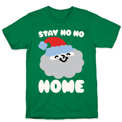 Stay Ho Ho Home White Print T-Shirt