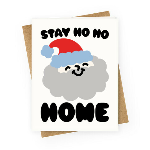 Stay Ho Ho Home White Print Greeting Card