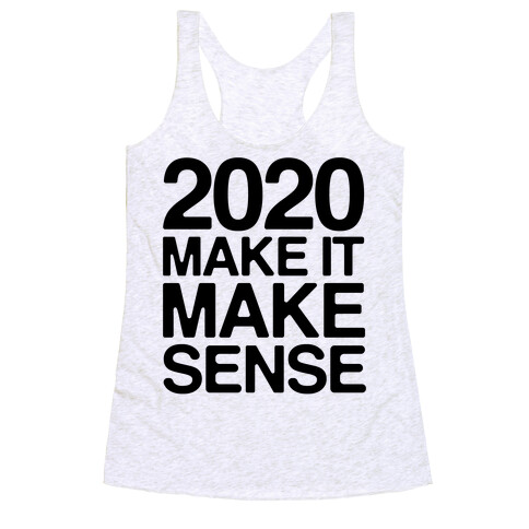 2020 Make It Make Sense Racerback Tank Top