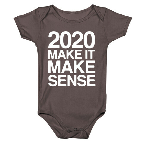 2020 Make It Make Sense White Print Baby One-Piece