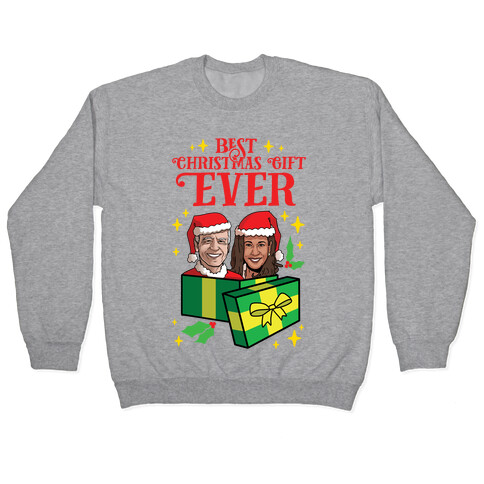 Best Christmas Gift EVER Pullover