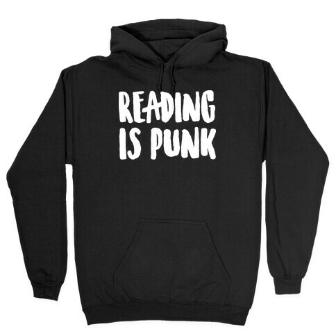 Reading Is Punk Hooded Sweatshirt