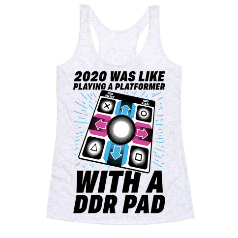 2020 Was Like Playing A Platformer With A DDR Pad Racerback Tank Top