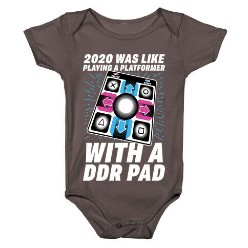 2020 Was Like Playing A Platformer With A DDR Pad Baby One-Piece