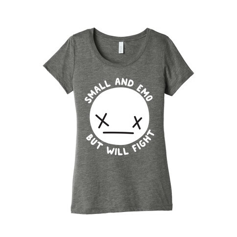 Small And Emo But Will Fight Womens T-Shirt