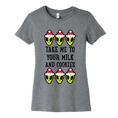 Take Me to Your Milk and Cookies Womens T-Shirt