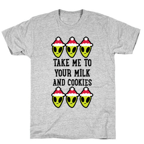 Take Me to Your Milk and Cookies T-Shirt