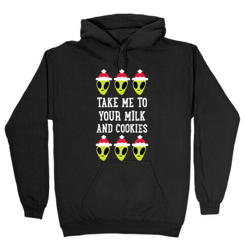 Take Me to Your Milk and Cookies Hooded Sweatshirt