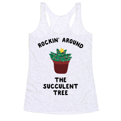 Rockin' Around the Succulent Tree Racerback Tank Top