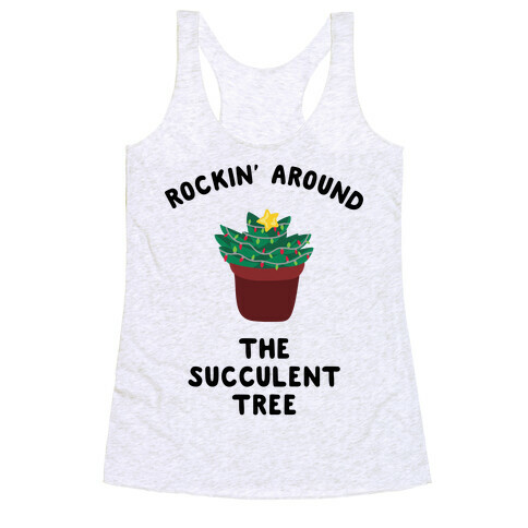 Rockin' Around the Succulent Tree Racerback Tank Top