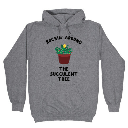 Rockin' Around the Succulent Tree Hooded Sweatshirt