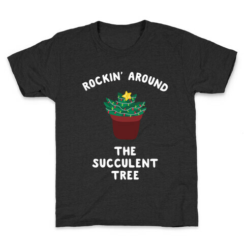 Rockin' Around the Succulent Tree Kids T-Shirt