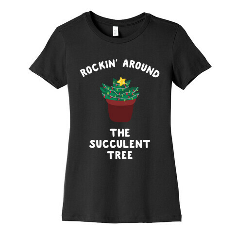 Rockin' Around the Succulent Tree Womens T-Shirt