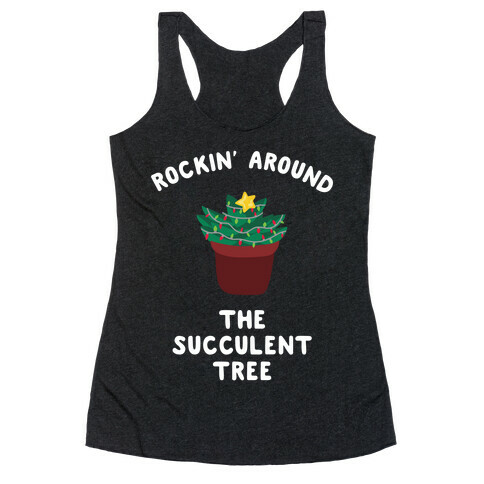 Rockin' Around the Succulent Tree Racerback Tank Top