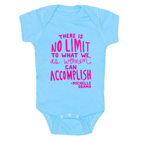 "There is no limit to what we, as women, can accomplish." -Michelle Obama Baby One-Piece