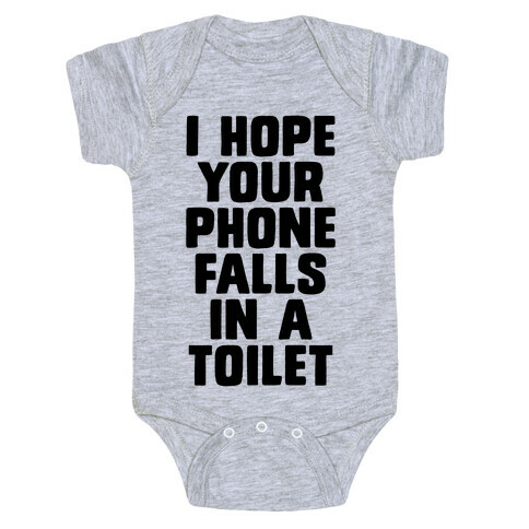 I Hope Your Phone Falls in a Toilet Baby One-Piece