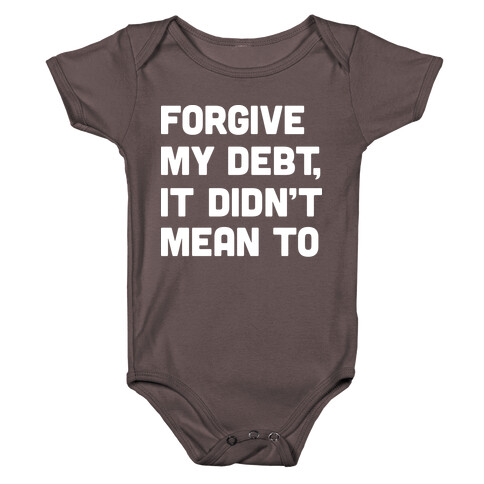 Forgive My Debt, It Didn't Mean To Baby One-Piece