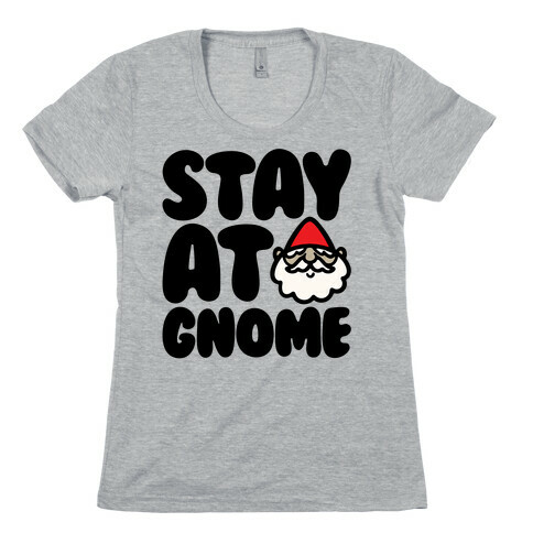 Stay At Gnome Womens T-Shirt
