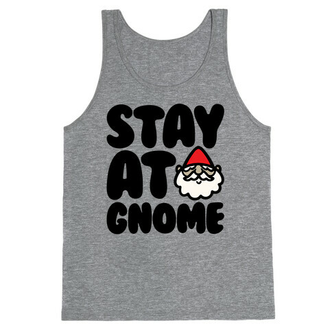 Stay At Gnome Tank Top