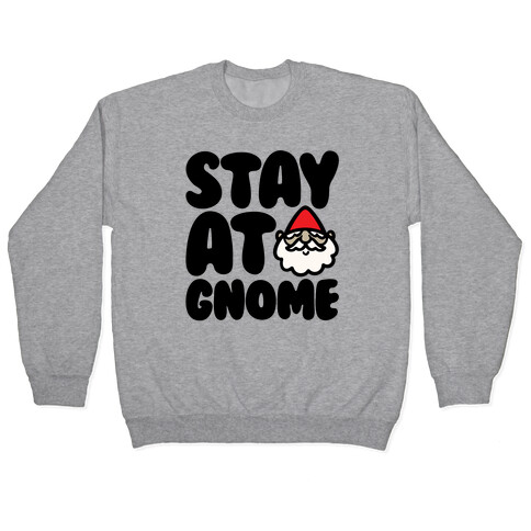 Stay At Gnome Pullover