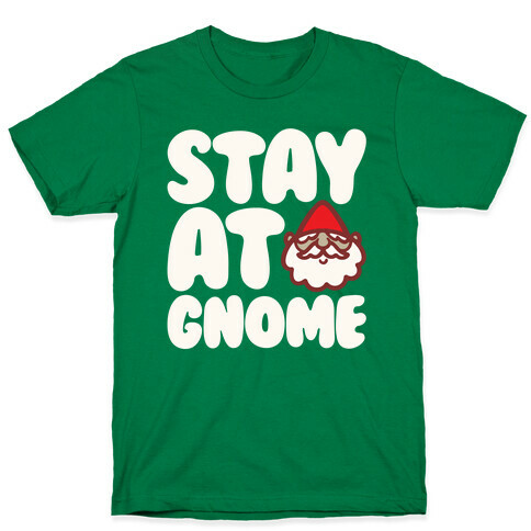 Stay At Gnome White Print T-Shirt