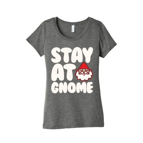 Stay At Gnome White Print Womens T-Shirt