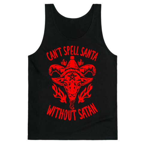 Can't Spell Santa Without Satan Tank Top