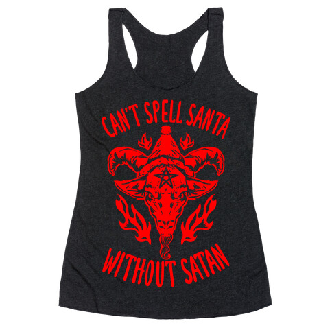 Can't Spell Santa Without Satan Racerback Tank Top