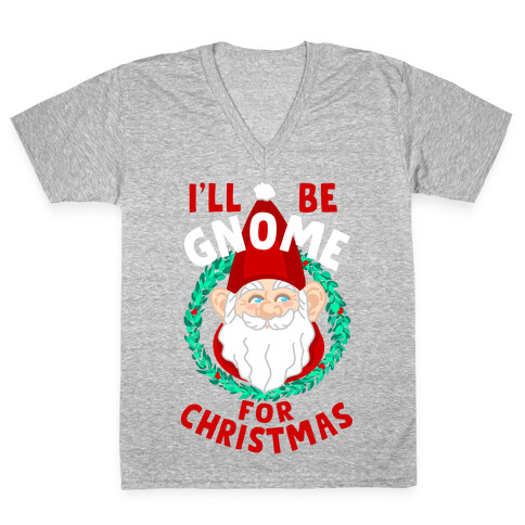 I'll Be Gnome for Christmas V-Neck Tee Shirt