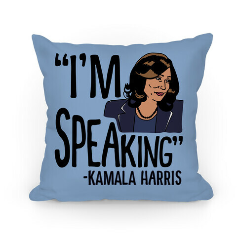 I'm Speaking Kamala Harris Pillow