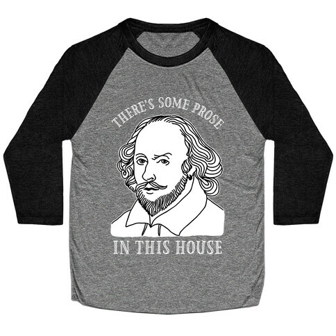 There's Some Prose In this House Baseball Tee