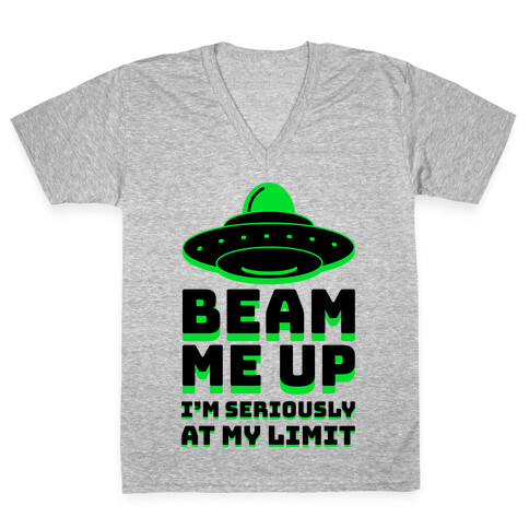 Beam Me Up I'm Seriously At My Limit  V-Neck Tee Shirt