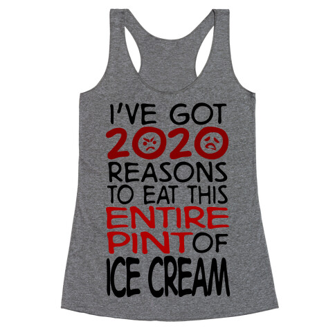 2020 Reasons To Eat Ice Cream Racerback Tank Top