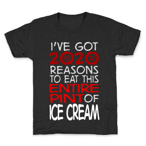 2020 Reasons To Eat Ice Cream Kids T-Shirt