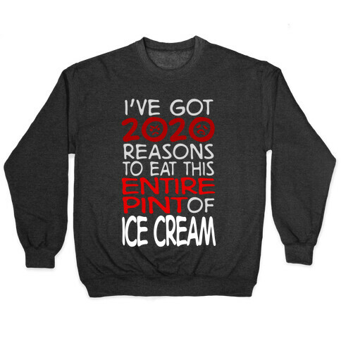 2020 Reasons To Eat Ice Cream Pullover