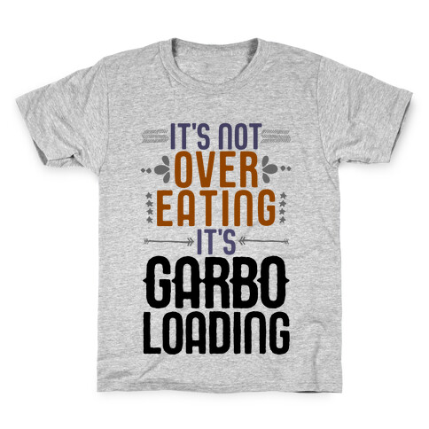 It's Not Overeating, It's Garboloading Kids T-Shirt