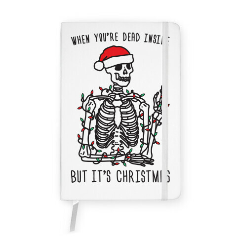 When You're Dead Inside But It's Christmas Notebook