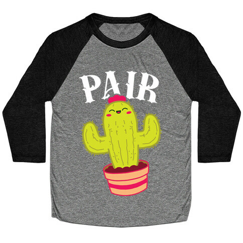 Prickly Pair: Pair half Baseball Tee