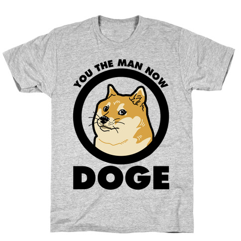 You the Man Now Doge T-Shirt