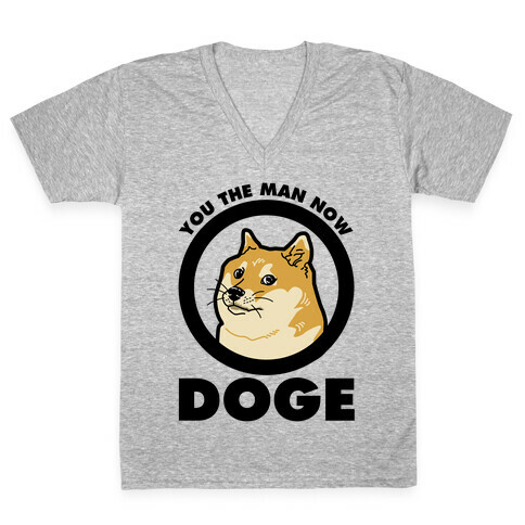 You the Man Now Doge V-Neck Tee Shirt