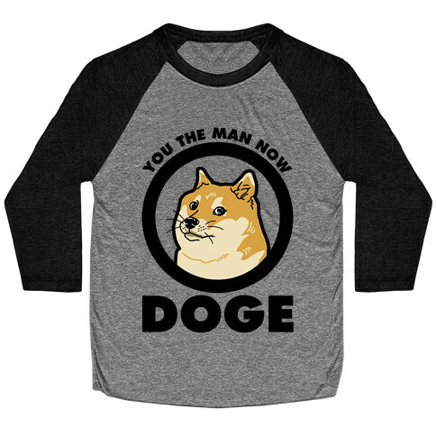 You the Man Now Doge Baseball Tee