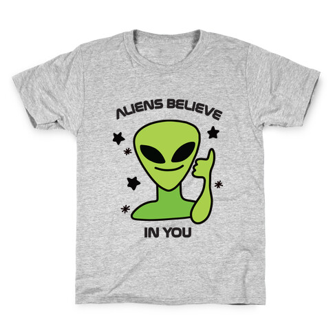 Aliens Believe in You Kids T-Shirt
