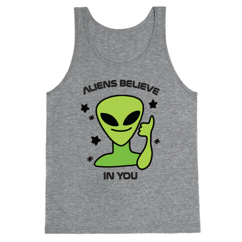 Aliens Believe in You Tank Top