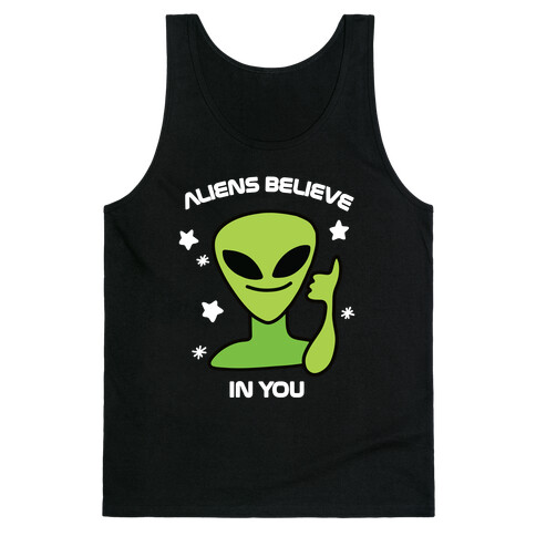 Aliens Believe in You Tank Top