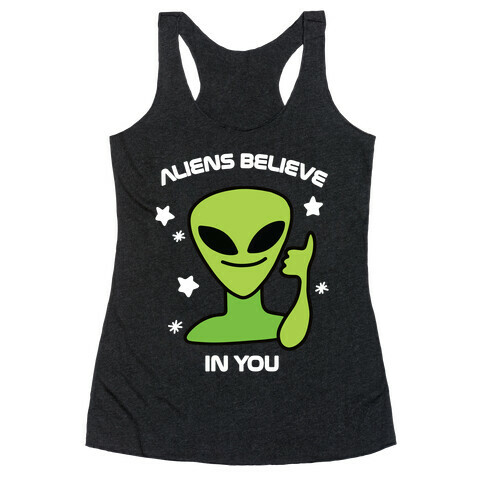 Aliens Believe in You Racerback Tank Top