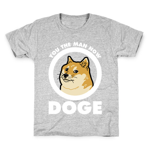 You the Man Now Doge Kids T-Shirt