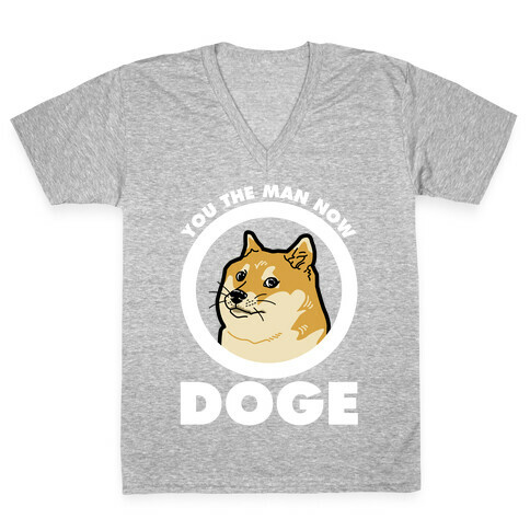 You the Man Now Doge V-Neck Tee Shirt