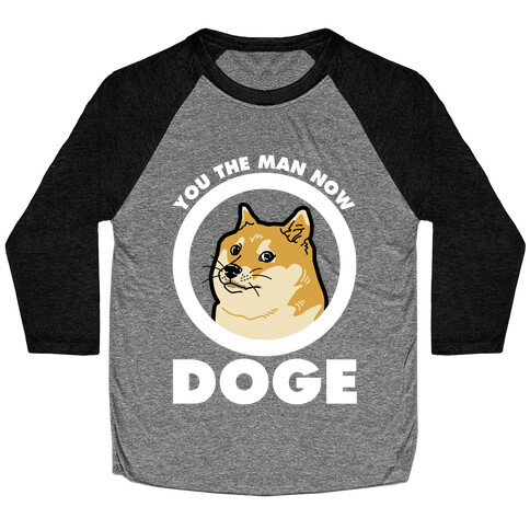 You the Man Now Doge Baseball Tee