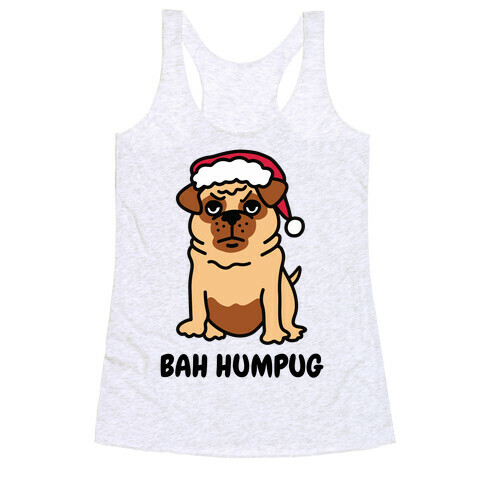 Bah Humpug Pug Racerback Tank Top