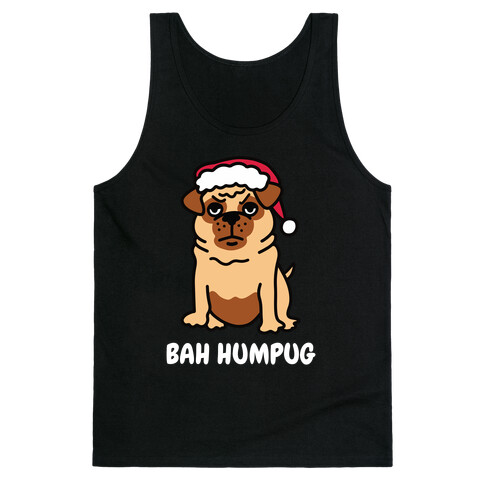 Bah Humpug Pug Tank Top